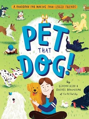 Image du vendeur pour Pet That Dog! : A Handbook for Making Four-Legged Friends mis en vente par GreatBookPricesUK