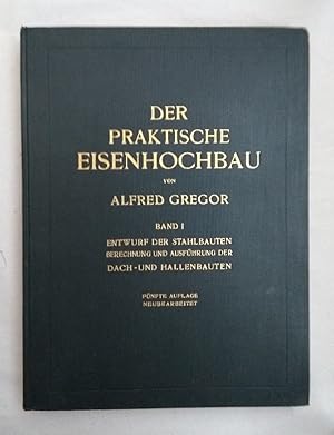 Seller image for Entwurf der Stahlbauten. Berechnung und Ausfhrung der Dach- und Hallenbauten (=Der praktische Eisenhochbau, 1). for sale by Wissenschaftl. Antiquariat Th. Haker e.K