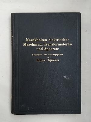 Bild des Verkufers fr Krankheiten elektrischer Maschinen Transformatoren und Apparate: Ursachen Und Folgen, Behebung Und Verhtung. zum Verkauf von Wissenschaftl. Antiquariat Th. Haker e.K