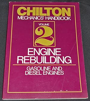 Immagine del venditore per Chilton Mechanics' Handbook: Volume 2 Engine Rebuilding -- Gasoline and Diesel Engines venduto da Classic Books and Ephemera, IOBA