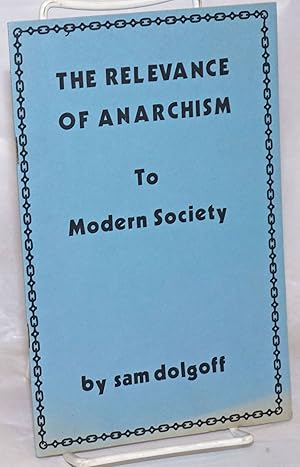 Seller image for The Relevance of Anarchism to Modern Society for sale by Bolerium Books Inc.