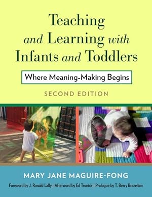 Seller image for Teaching and Learning With Infants and Toddlers : Where Meaning-Making Begins for sale by GreatBookPrices