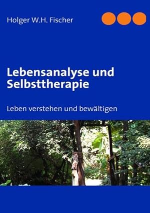 Bild des Verkufers fr Lebensanalyse und Selbsttherapie : Das Leben verstehen und bewltigen zum Verkauf von AHA-BUCH GmbH