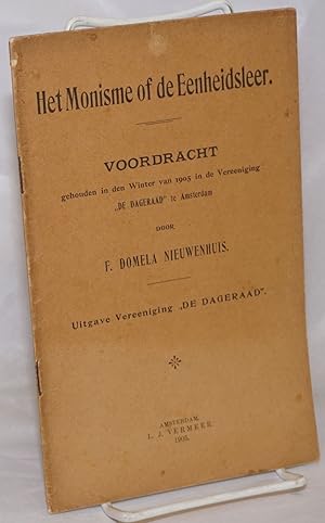 Het monisme of De eenheidsleer, voordracht gehouden in den Winter van 1905 in de Vereeniging "De ...