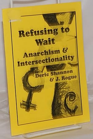 Bild des Verkufers fr Refusing to Wait: Anarchism & Intersectionality zum Verkauf von Bolerium Books Inc.