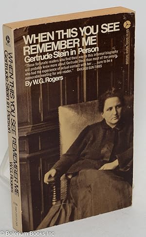 Image du vendeur pour When This You See Remember Me: Gertrude Stein in person mis en vente par Bolerium Books Inc.