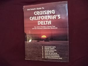 Immagine del venditore per Hal Schell's Guide to Cruising California's Delta. The Delta Dawdler's Dream Tour of the Fabulous, 1,000-Mile Waterway. venduto da BookMine