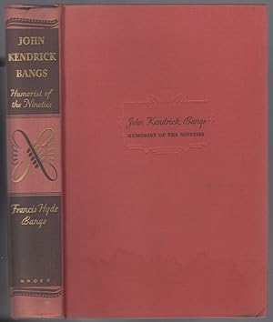 Bild des Verkufers fr John Kendrick Bangs: Humorist of the Nineties zum Verkauf von Between the Covers-Rare Books, Inc. ABAA