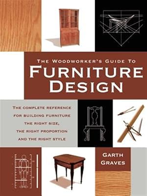 Imagen del vendedor de Woodworkers Guide to Furniture Design a la venta por GreatBookPrices