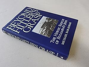 Seller image for Beyond Hitler's Grasp: The Heroic Rescue of Bulgaria's Jews (signed first edition) for sale by Nightshade Booksellers, IOBA member