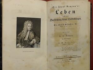 Sir Isaac Newton's Leben nebst einer Darstellung seiner Entdeckungen. Uebersetzt [Übersetzt] von ...