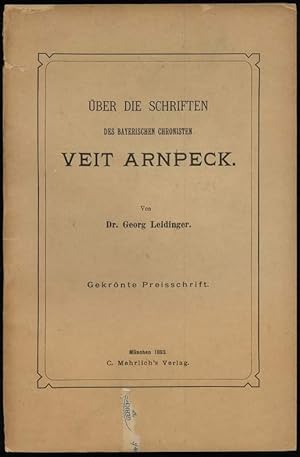 Seller image for ber die Schriften des bayerischen Chronisten Veit Arnpeck. Gekrnte Preisschrift. for sale by Antiquariat Dennis R. Plummer