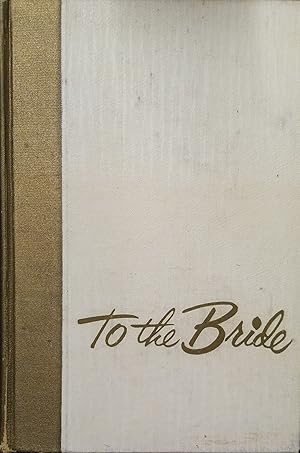 Image du vendeur pour To the Bride mis en vente par The Book House, Inc.  - St. Louis