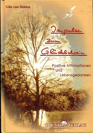 Seller image for Impulse zum Glcklichsein: Positive Affirmationen und Lebensgedanken for sale by Gabis Bcherlager