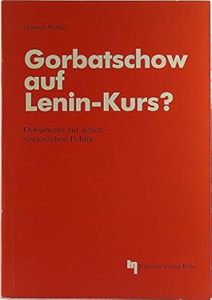 Bild des Verkufers fr Gorbatschow auf Lenin-Kurs?. Dokumente zur neuen sowjetischen Politik zum Verkauf von Gabis Bcherlager