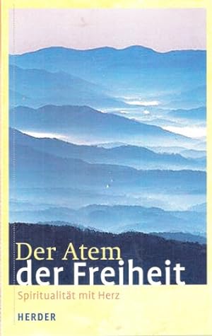 Seller image for Der Atem der Freiheit. Spiritualitt mit Herz for sale by Gabis Bcherlager