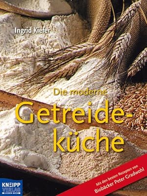 Seller image for Die moderne Getreidekche: Mit den besten Rezepten von Biobcker Peter Gradwohl for sale by Gerald Wollermann