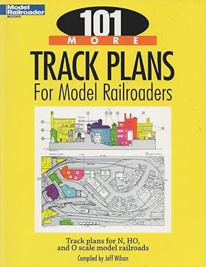 Seller image for Model Railroader Books: 101 More Track Plans for Model Railroaders 'Track Plans for N, HO, and O Scale Model Railroads' for sale by Train World Pty Ltd