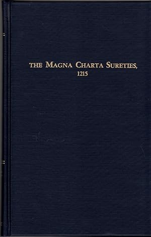 The Magna Charta Sureties, 1215: The Barons Named in the Magna Charta, 1215 and Some of Their Des...