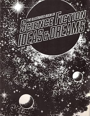 The Illustrated Book of Science Fiction Ideas & Dreams