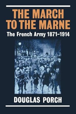 Immagine del venditore per March to the Marne : The French Army 1871-1914 venduto da GreatBookPricesUK