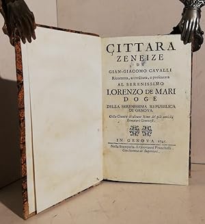 Cittara zeneize di Gian-Giacomo Cavalli ricorretta, accresciuta e presentata al serenissimo Loren...