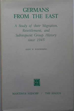 Germans from the East : A study of their migration, resettlement, and subsequent group history si...