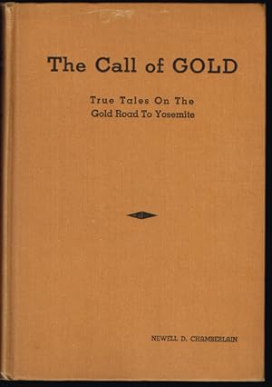 Imagen del vendedor de The Call of Gold : True Tales on the Gold Road to Yosemite a la venta por Harropian Books,  IOBA