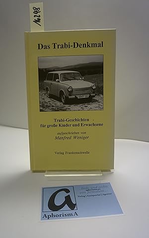 Seller image for Das Trabi-Denkmal. Trabi-Geschichten fr groe Kinder und Erwachsene. for sale by AphorismA gGmbH