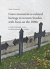Seller image for Grave memorials as cultural heritage in western Sweden with focus on the 1800s : a study of materials, society, inscribed texts and symbols for sale by Joseph Burridge Books
