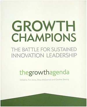 Imagen del vendedor de Growth Champions: The Battle for Sustained Innovation Leadership a la venta por PsychoBabel & Skoob Books