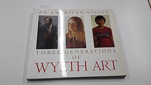 Imagen del vendedor de An American Vision. Three generations of Wyeth Art a new york graphic society book a la venta por Versand-Antiquariat Konrad von Agris e.K.