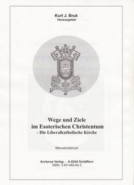 Seller image for Wege und Ziele im Esoterischen Christentum - Die Liberalkatholische Kirche for sale by Arcturus Verlag, Kurt J. Bruk