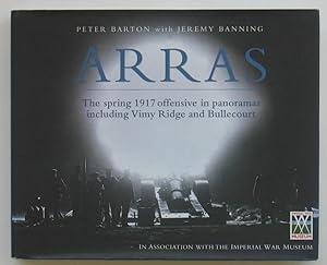Arras: The Spring 1917 Offensive in Panoramas Including Vimy Ridge and Bullecourt