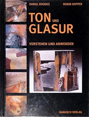 Ton und Glasur. Verstehen und Anwenden. Aus dem Amerik. von Monika Krumbach von R. Hopper neu übe...