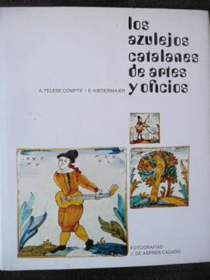 Imagen del vendedor de LOS AZULEJOS CATALANES DE ARTES Y OFICIOS a la venta por Reus, Paris, Londres