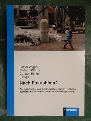 Bild des Verkufers fr Nach Fukushima ? zum Verkauf von Buchantiquariat Uwe Sticht, Einzelunter.