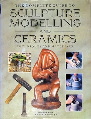 The Complete Guide to Sculpture, Modelling and Ceramics Techniques and Materials.