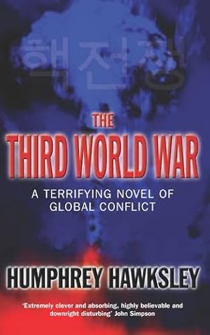 Seller image for The Third World War: A Terrifying Novel of Global Conflict for sale by Modernes Antiquariat an der Kyll
