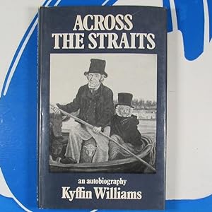 ACROSS THE STRAITS: AN AUTOBIOGRAPHY