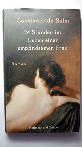 24 Stunden im Leben einer empfindsamen Frau (Roman). Aus dem Französischen von Claudia Steinitz. ...