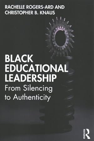 Immagine del venditore per Black Educational Leadership : From Silencing to Authenticity venduto da GreatBookPricesUK