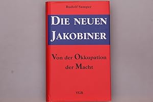 Seller image for DIE NEUEN JAKOBINER. Von der Okkupation der Macht. for sale by INFINIBU KG