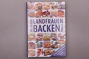 DR. OETKER - LANDFRAUEN BACKEN VON A-Z. Von Amaretti-Kirsch-Torte bis Zehn-Eier-Kuchen