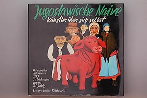 Seller image for JUGOSLAWISCHE NAIVE. Knstler ber sich selbst for sale by INFINIBU KG