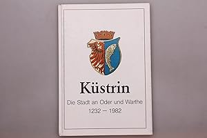 Bild des Verkufers fr KSTRIN - DIE STADT AN ODER UND WARTHE. Eine Festschrift zur 750-Jahrfeier 1232-1982 zum Verkauf von INFINIBU KG