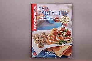 NEUE PARTY-HITS. Köstliche Rezepte für große und kleine Feste