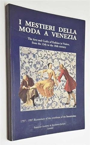 I Mestieri Della Moda a Venezia: Arts and Crafts of Fashion in Venice