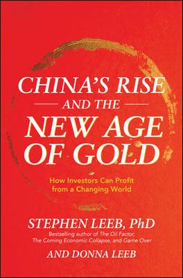 Imagen del vendedor de China's Rise and the New Age of Gold : How Investors Can Profit from a Changing World a la venta por GreatBookPricesUK