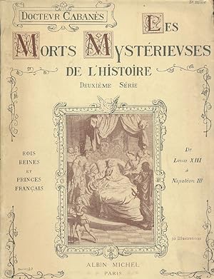 Bild des Verkufers fr Les morts mystrieuses de l'Histoire. Deuxime srie. Rois reines et princes franais de Lousi XIII  Napolon III zum Verkauf von LIBRAIRIE GIL-ARTGIL SARL